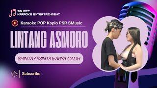 LINTANG ASMORO - ARYA GALIH FEAT SHINTA ARSINTA KARAOKE POP KOPLO PSR INSTRUMENT AUDIO JERNIH SMusic