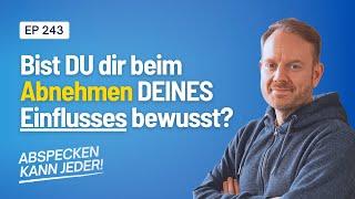 Zum Abnehmen brauchst du mehr als NUR Einfluss von außen  Abspecken kann jeder Podcast Folge 243