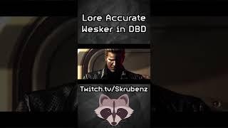 Lore Accurate Wesker in DBD