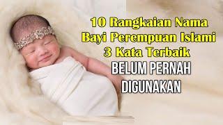 10 RANGKAIAN NAMA BAYI PEREMPUAN ISLAMI TERBAIK YANG BELUM PERNAH DIGUNAKAN