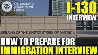 How to Prepare for Family Immigration Interview I-130 Interview Questions and Resources