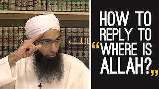 How to reply to Where is Allah?- By Shaykh Mohammad Yasir Al-Hanafi