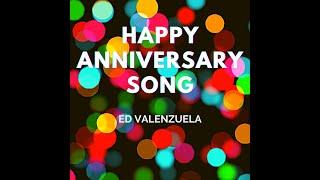 Happy Anniversary Song Original Version by Ed Valenzuela