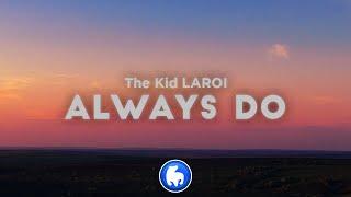 The Kid LAROI - ALWAYS DO Clean - Lyrics