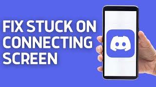 How To Fix Discord App Stuck On Connecting Screen On iPhone FIXED