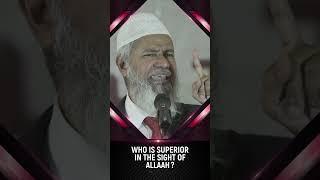 Who is Superior in the Sight of Allah? - Dr Zakir Naik