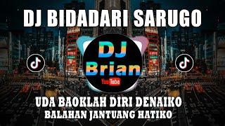 DJ BIDADARI SARUGO - UDA BAOKLAH DIRI DENAIKO BALAHAN JANTUANG HATIKO REMIX FULL BASS VIRAL