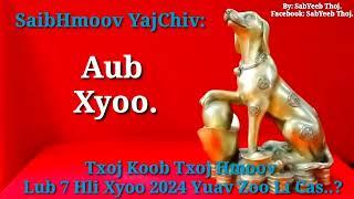 Saib Hmoov Aub Xyoo Yaj Chiv lub 7 hli 2024 yuav zoo li cas  Yaj Chiv Nqis Los