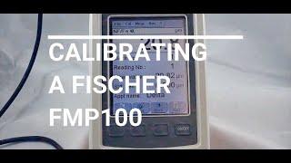 How to Calibrate a Fischer FMP100