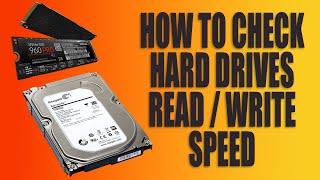 How to Check SSD or Hard drives Read Write speed