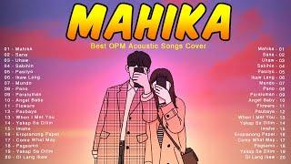 Mahika - Best OPM Acoustic Love Songs 2023 Playlist - Top Tagalog Acoustic Songs Cover Of All Time