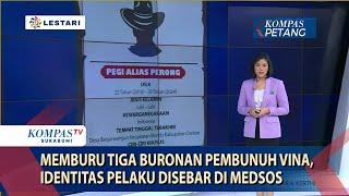 Memburu Tiga Buronan Pembunuh Vina Identitas Pelaku Disebar di Medsos