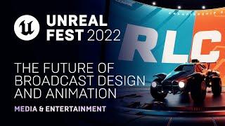 The Future of Broadcast Design and Animation  Unreal Fest 2022