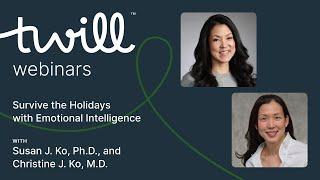 Survive the Holidays with Emotional Intelligence with Susan Ko Ph.D. and Christine Ko M.D.