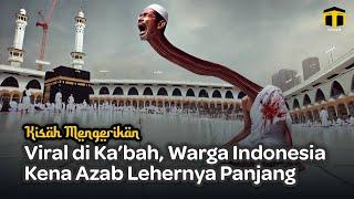 Geger Warga Indonesia Kena Azab Lehernya Panjang di Masjidil Haram ketika Umroh