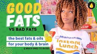  GOOD Fats vs BAD Fats - which fats are best for your body & brain?  BRAIN SNACKS 