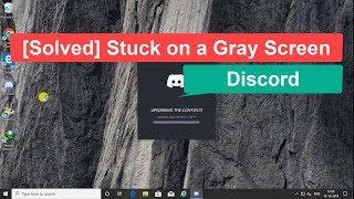 Discord  Stuck on a Gray Screen Tutorial