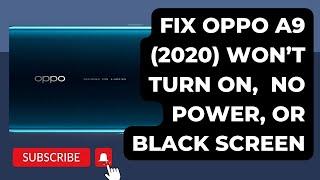 How to fix Oppo A9 2020 that won’t turn on No Power screen is black