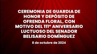 Aniversario Luctuoso del Senador Belisario Domínguez