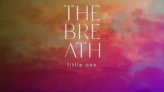 The Breath - Little One Official Video