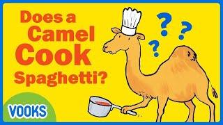 Does A Camel Cook Spaghetti?  Read Aloud Kids Books  Vooks Narrated Storybooks