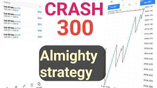 Crash 300 almighty strategy  new 2024 #boom and #crash strategy