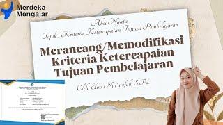 AKSI NYATA MERANCANGMEMODIFIKASI KRITERIA KETERCAPAIAN TUJUAN PEMBELAJARAN