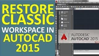 Restoring the Classic Worskpace in AutoCAD 2015 with Toolbars