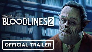 Vampire The Masquerade – Bloodlines 2 - Official Gameplay Trailer