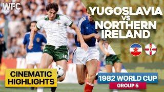 Yugoslavia 0-0 Northern Ireland  1982 World Cup Group 5 Match  Highlights & Best Moments