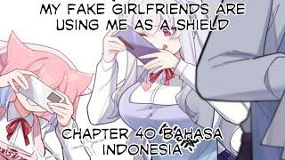 My Fake Girlfriends Are Using Me As A Shield Chapter 40 Bahasa Indonesia