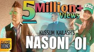 NASONI Oi  KUSSUM KAILASH  DEEPAK DEY  New Assamese Romantic Video Song 2019