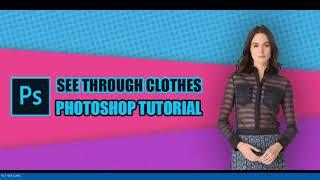 See Through Clothes in Photoshop  See Through Dress Tutorial