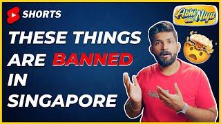 Singapore BANNED these things   #abhiandniyu #shorts