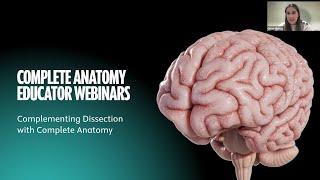Complete Anatomy Educator Webinar Complementing Dissection with Complete Anatomy