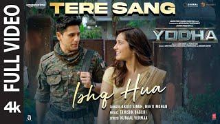 YODHA Tere Sang Ishq Hua Full Video Sidharth Malhotra RaashiiArijit SinghNeetiTanishkKunaal