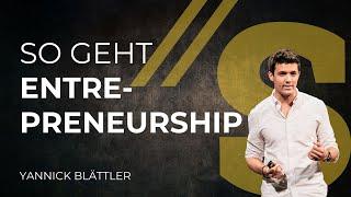 So geht Entrepreneurship  Yannick Blättler