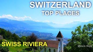 Switzerland Top Places  Swiss Riviera - Travel Guide