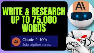 Write & Research Up To 75000 Words With Claude 2 + Upload PDFs