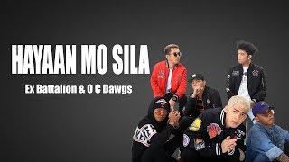 Hayaan Mo Sila Lyrics - Ex Battalion & O C Dawgs