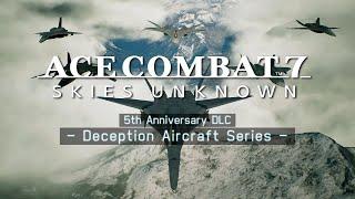 ACE COMBAT™ 7 SKIES UNKNOWN DLC - Deception Aircraft Series - 紹介トレーラー