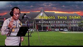 KAPOLRESTABES PALEMBANG - SIMPONI YANG INDAH COVER