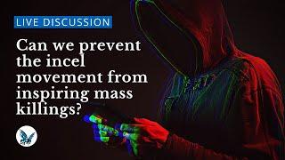 Can we prevent the incel movement from inspiring mass killings?  openDemocracy Live
