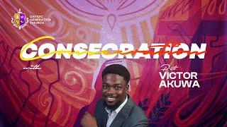 CONSECRATION  DAVIDIC GENERATION CHURCH  PASTOR VICTOR AKUWA