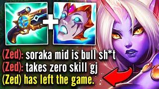 I beat Zed so bad with Soraka mid that he all chats and rage quits