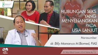 HUBUNGAN SEKS YANG MENYENANGKAN PADA USIA LANJUT Oleh dr. Billy Mamanua M.Biomed FIAS