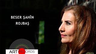 Beser Şahîn - Rojbaş Official Audio © Art Records