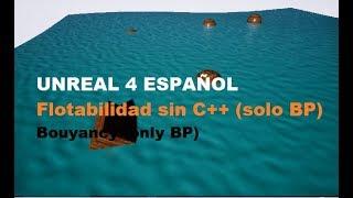 Unreal Español. Flotabilidad sin C++ solo BP. Buoyancy only BP 12
