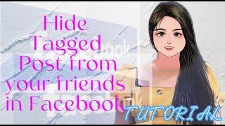 How to Hide Tagged Post from your Friends in Facebook  TUTORIAL