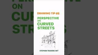 DRAWING PERSPECTIVE ON CURVED STREETS #stephentraversart #drawing #drawingtips